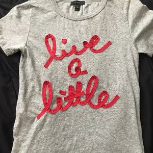 Jcrew ‘live a little’ embroidered tee.